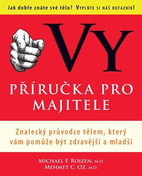 Levně Vy příručka pro majitele -- Znalecký průvodce tělem, který vám pomůže být zdravější a mladší - Michael F. Roizen, Mehmet C. Oz