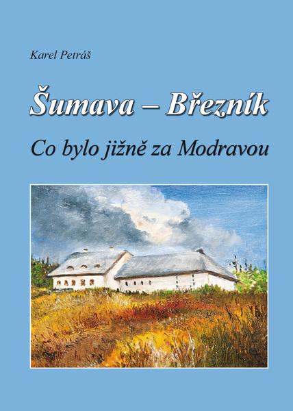 Levně Šumava - Březník Co bylo jižně za Modravou
