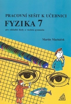 Pracovní sešit k učeb.Fyzika 7 - 978-80-7196-224-3