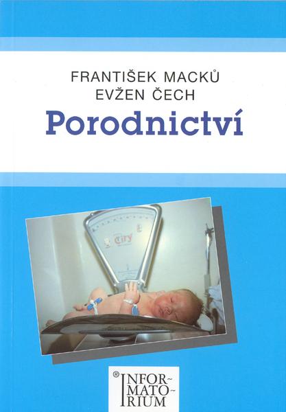 Porodnictví - Macků František, Čech Evžen, - 978-80-86073-92-7