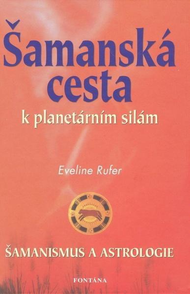 Levně Šamanská cesta k planetárním silám