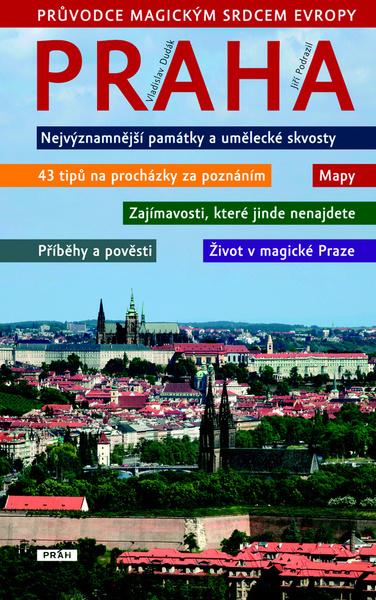 Praha Průvodce magickým srdcem Evropy - 978-80-7252-302-3