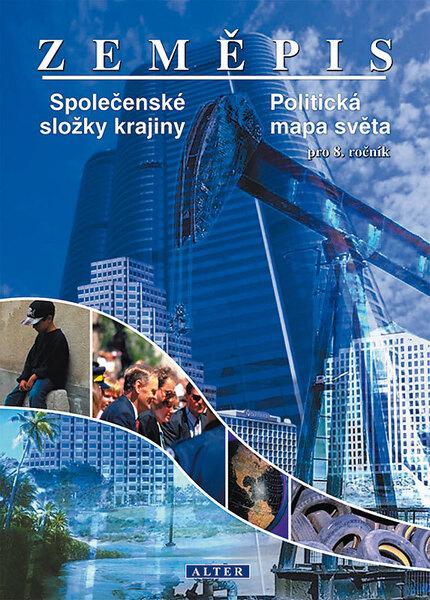 Zeměpis Společenské složky krajiny Politická mapa světa pro 8. ročník - 80-7245-049-2