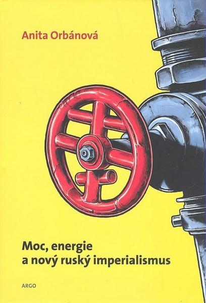 Moc, energie a nový ruský imperialismus - 978-80-257-0251-2