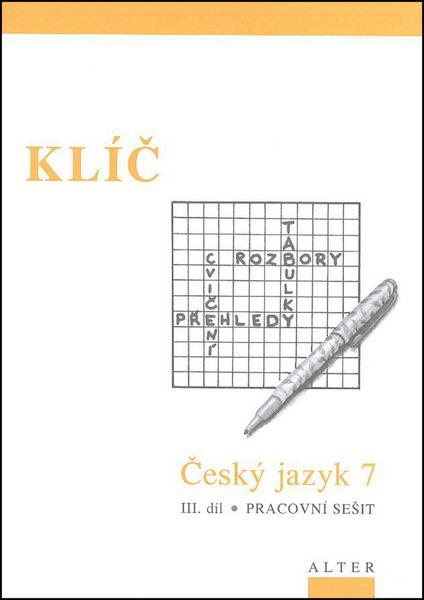 Klíč Český jazyk 7 III. díl Pracovní sešit - 978-80-7245-252-1