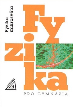 Fyzika pro gymnázia Fyzika mikrosvěta - 978-80-7196-386-8