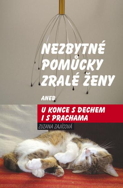 Nezbytné pomůcky zralé ženy aneb u konce s dechem i s prachama - 978-80-7268-694-0