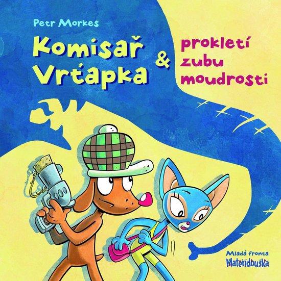 Komisař Vrťapka a prokletí zubu moudrosti - 978-80-204-2351-1
