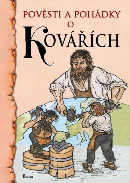Pověsti a pohádky o kovářích - 978-80-86606-51-4