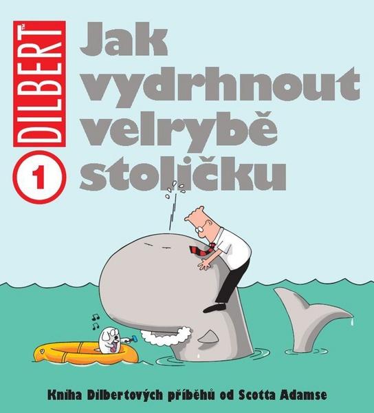 Levně Dilbert 1 Jak vydrhnout velrybě stoličku