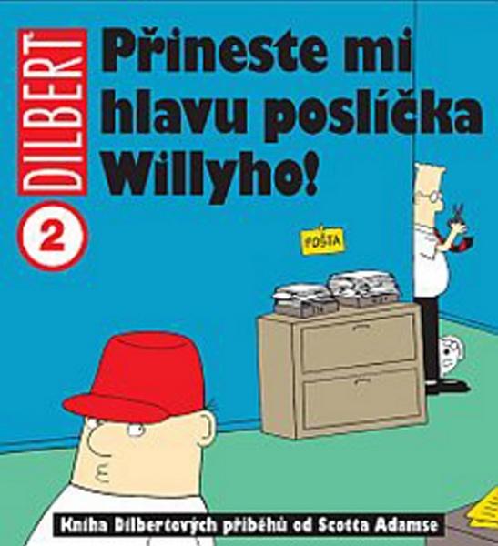 Dilbert 2 Přineste mi hlavu poslíčka Willyho! - 9788074490125