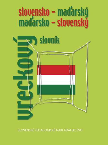 Slovensko - maďarský a maďarsko - slovenský vreckový slovník - 978-80-10-02000-3