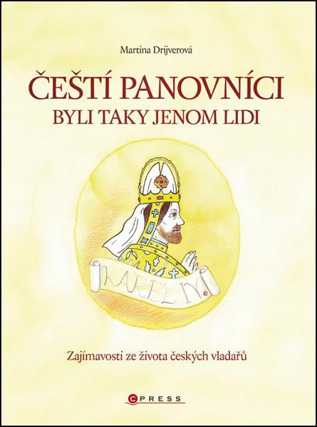 Čeští panovníci byli taky jenom lidi - 978-80-251-2683-7