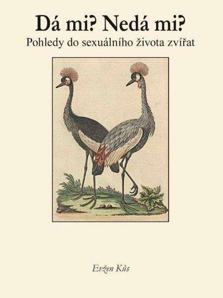 Levně Dá mi? Nedá mi? Pohledy do sexuálního života zvířat