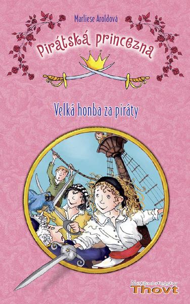 Pirátská princezna Velká honba za piráty - 978-80-87469-06-4