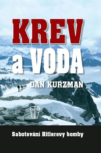 Krev a voda Sabotování Hitlerovy bomby - 978-80-206-1141-3