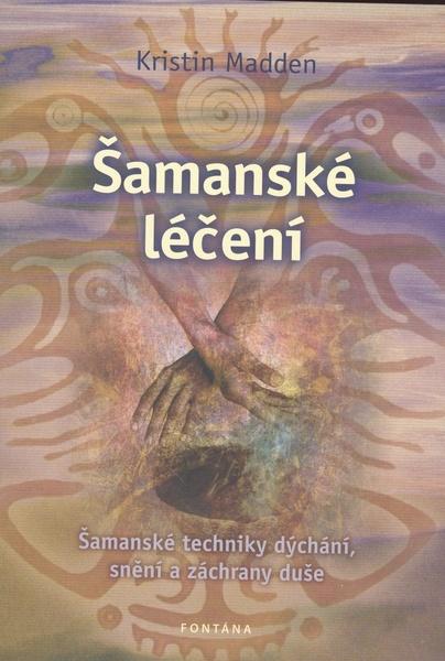Šamanské léčení - 978-80-7336-596-7