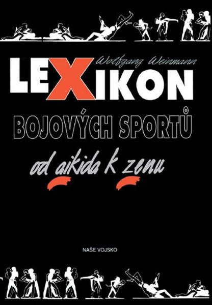Lexikon bojových sportů od aikida k zenu - 978-80-206-1138-3
