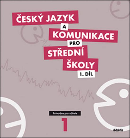 Český jazyk a komunikace pro střední školy 1.díl - 978-80-7358-168-8