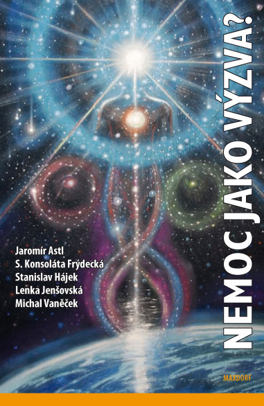 Levně Nemoc jako výzva? - Jaromír Astl, S. Konsoláta Frýdecká, Stanislav Hájek, Lenka Jenšovská, Michal Va