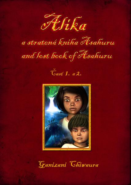 Alíka a stratená kniha Asahuru and lost book of Asahuru - 978-80-970604-9-7