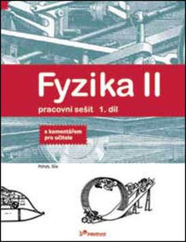 Levně Fyzika II Pracovní sešit 1. díl, koment. Holubová, Renata; Kubínek, Roman; Weinlichová, Jarmila; Weinlich, Robert