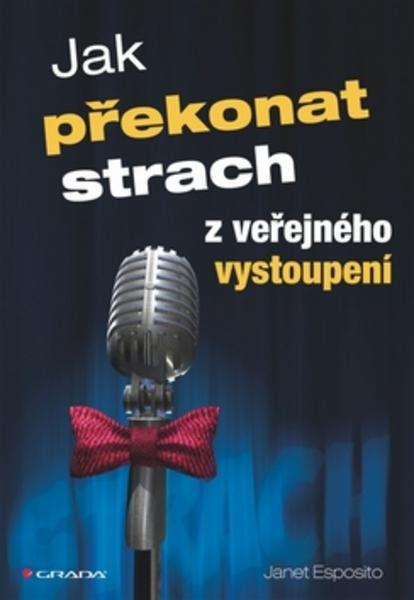 Jak překonat strach z veřejného vystoupení - 978-80-247-3680-8