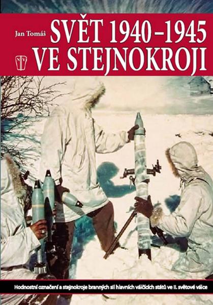 Svět 1940 - 1945 ve stejnokroji - 978-80-206-1173-4