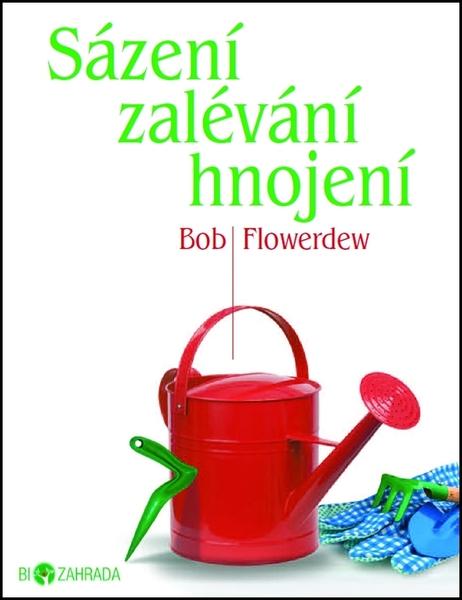Sázení zalévání hnojení - 978-80-7359-273-8