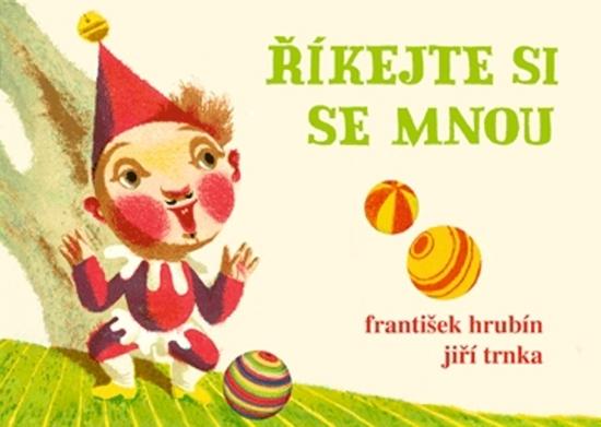 Řikejte si se mnou-František Hrubín - ilustrace Jiří Trnka - 978-80-87209-54-7