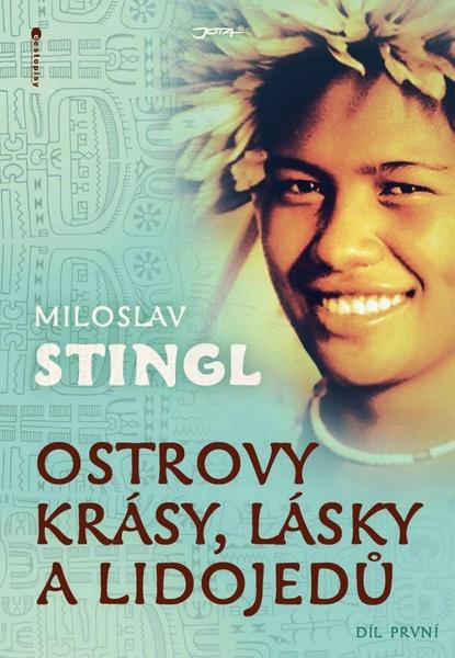 Ostrovy krásy, lásky a lidojedů Díl první - 978-80-7217-831-5