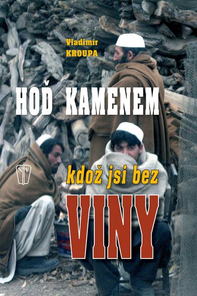 Hoď kamenem, kdož jsi bez viny... - 978-80-206-1205-2