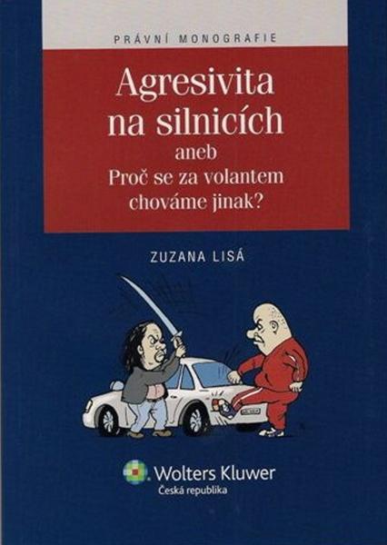 Agresivita na silnicích aneb Proč se za volentem chováme jinak? - 978-80-7357-615-8