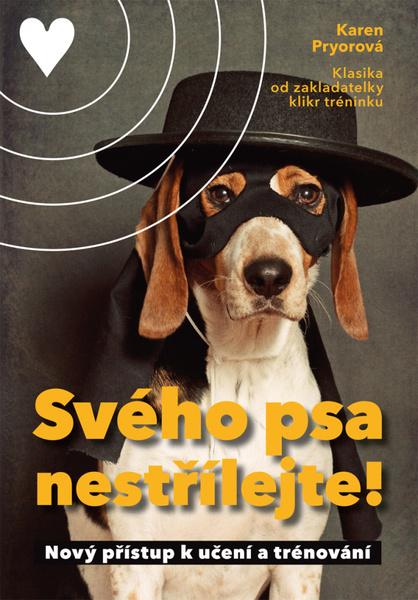 Levně Svého psa nestřílejte!