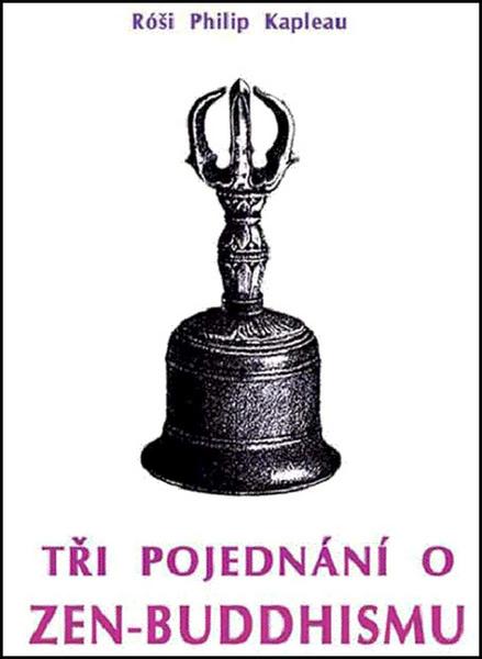 Tři pojednání o zen-buddhismu - 978-80-85349-09-2