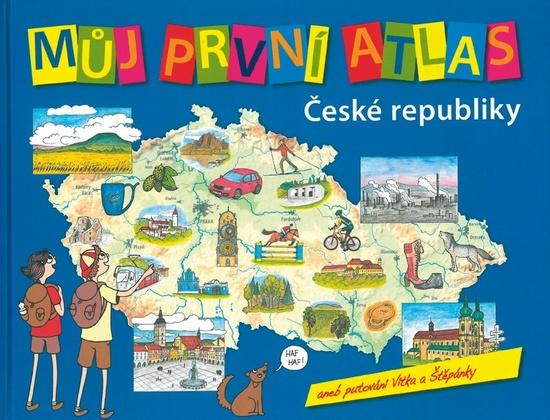 Můj první atlas České republiky, aneb putování Vítka a Štěpánky - 978-80-7391-465-3