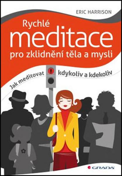Levně Rychlé meditace pro zklidnění těla a mysli