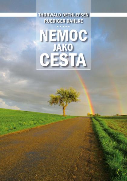 Levně Nemoc jako cesta (Thorwald Dethlefsen, Dr. Ruediger Dahlke)
