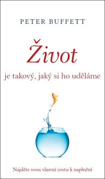 Levně Život je takový, jaký si ho uděláme