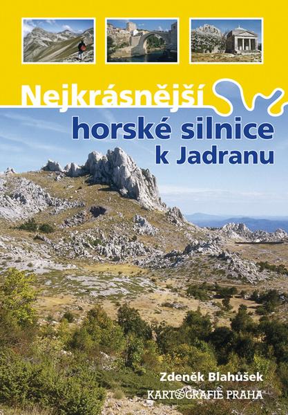Nejkrásnější horské silnice k Jadranu - 978-80-7393-193-3
