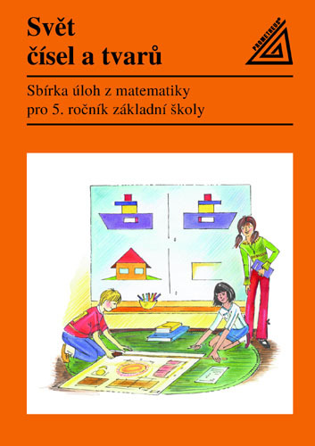 Levně Svět čísel a tvarů Matematika pro 5. roč. ZŠ - Sbírka úloh - kolektiv autorů, Divíšek J.
