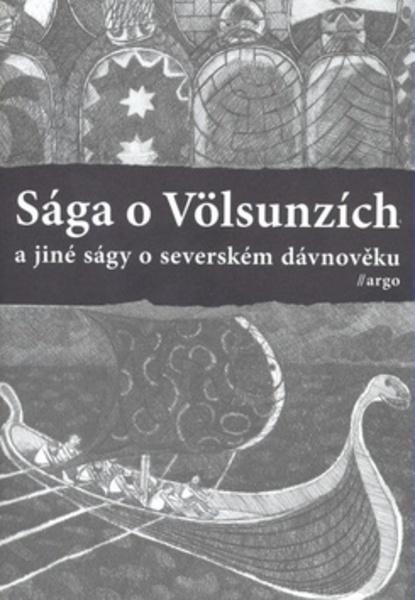 Sága o Völsunzích a jiné ságy o severském dávnověku - 978-80-257-0400-4