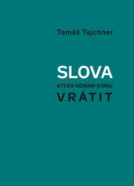 Slova, která nemám komu vrátit - 978-80-87506-03-5