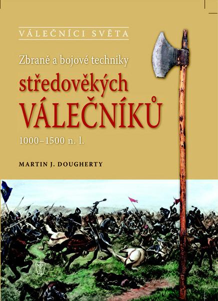 Zbraně a bojové techniky středověkých válečníků - 978-80-206-1292-2