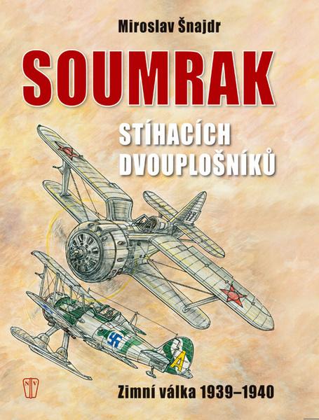 Soumrak stíhacích dvouplošníků - 978-80-206-1273-1