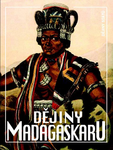 Dějiny Madagaskaru - 978-80-7422-124-8