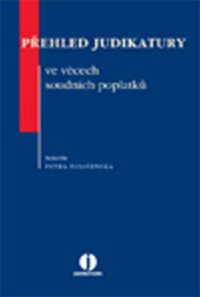 Přehled judikatury ve věcech soudních poplatků - 978-80-7357-691-2