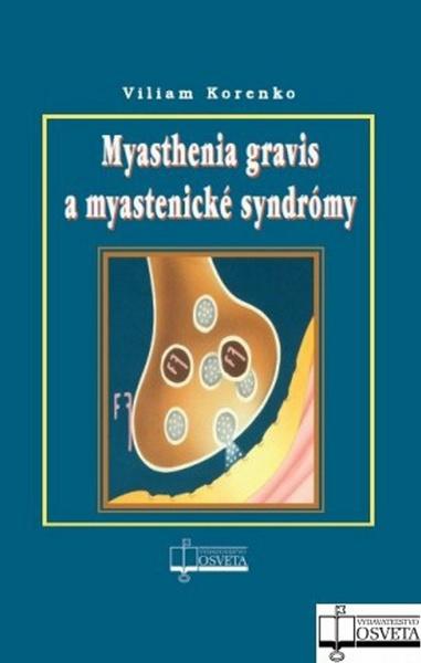 Myasthenia gravis a myastenické syndrómy - 978-80-8063-365-3