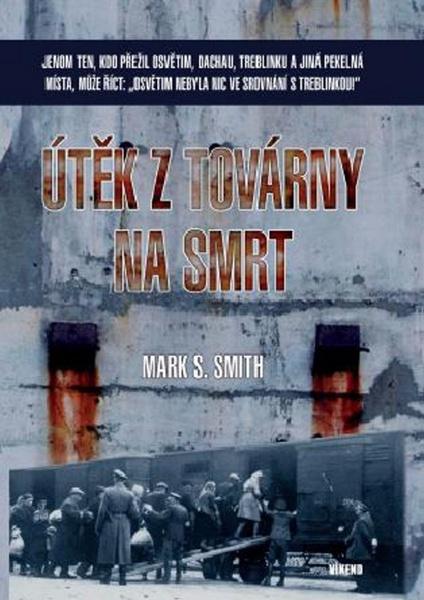 Útěk z továrny na smrt - 978-80-7222-794-5