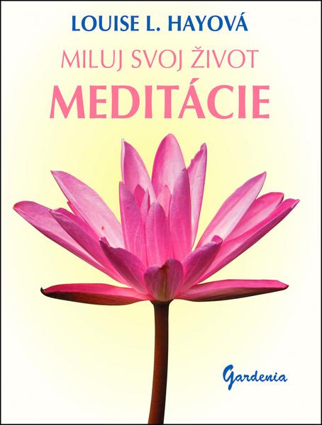 Miluj svoj život Meditácie - 978-80-85662-69-6